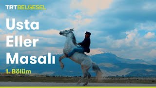 Usta Eller Masalı | Erciyes | TRT Belgesel