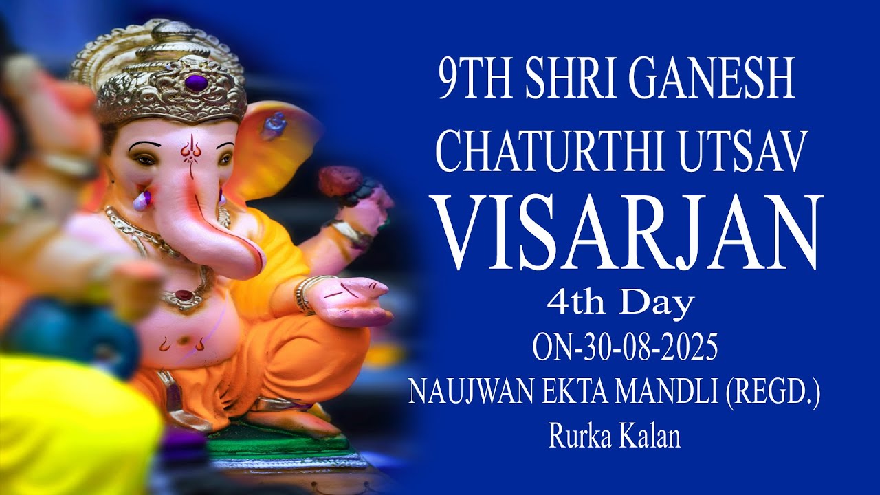 9TH SHRI SIDHI VINAYAK GANESH CHATURTHI UTSAV VISARJAN ( 30-08-25) RURKA KALAN