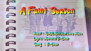 【A Faint Season】/Vocaloid 6/SARAH/HatsuneMiku/Original/O-Chan