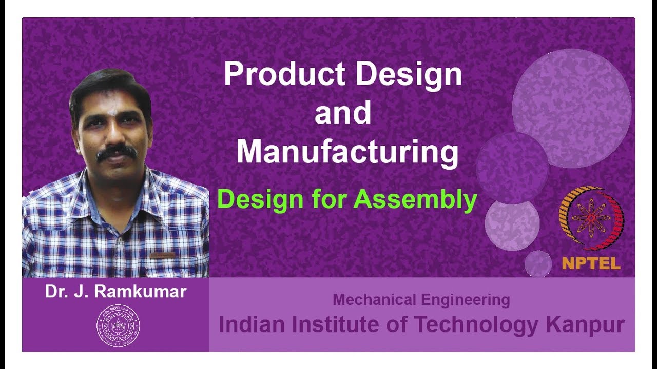 Lecture 20. Design for Assembly, Dr. Janakarajan Ramkumar
