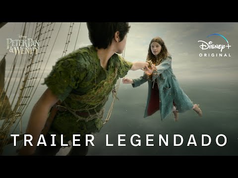 Peter Pan & Wendy | Trailer Oficial 2 Legendado | Disney+