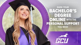 Earn Your Bachelor’s Degree Online at GCU — From Wherever You Are!