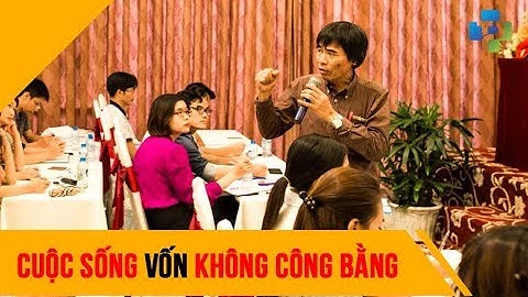 Cuộc sống vốn không công bằng - Tiến Sĩ Lê Thẩm Dương 2018