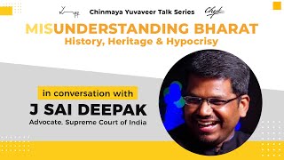 Understanding Bharat - History, Heritage & Hypocrisy with J Sai Deepak | Yuvaveer Talks
