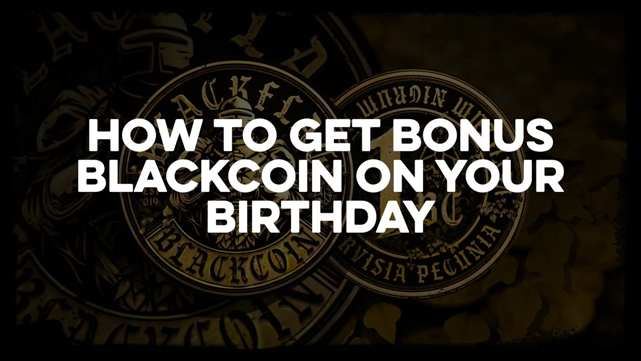 BlackCoin: How to get bonus BlackCoin on your birthday