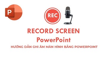 Hướng dẫn Ghi âm màn hình bằng PowerPoint | Record Screen using Microsoft PowerPoint 365