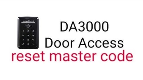 DA3000 door access touch screen keypad - manual setting reset master code
