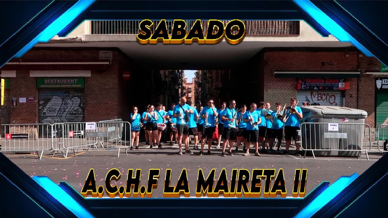 A.C.H.F LA MAIRETA II- COROS DE LA BARCELONETA 2025 - SABADO