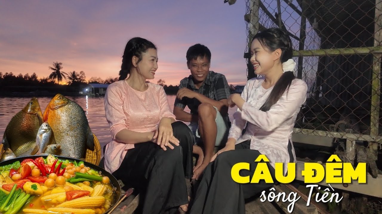 Nghe nói mợ thích ăn tôm, anh liền câu cá nấu chua ngon lành😂 Câu đêm dính cá to sông Tiền miền Tây