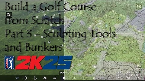 Build a Golf Course from Scratch in PGATOUR2K25 Part 3, Sculpting and Bunkers