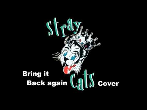 Bring it back again - Stray cats cover - YouTube