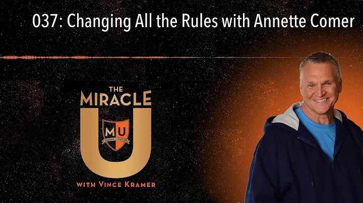 037: Changing All the Rules with Annette Comer