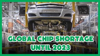 Global chip shortage until 2023 | Search it more