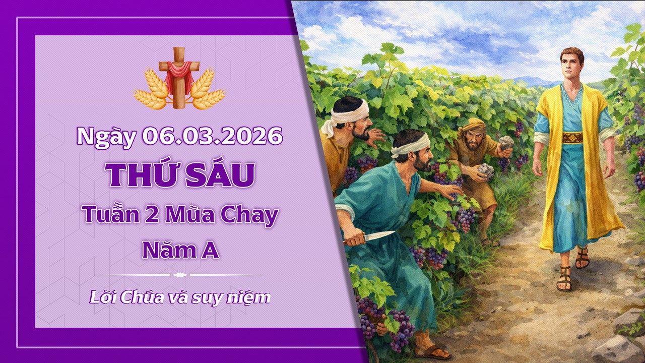 Suy niệm THỨ SÁU TUẦN 2 MÙA CHAY - NĂM A