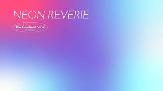 NEON REVERIE gradient — chill · dreamy · focus · ambient / 3 HOURS