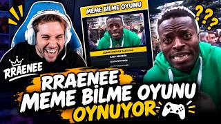 RRAENEE MEME BİLME OYUNU OYNUYOR