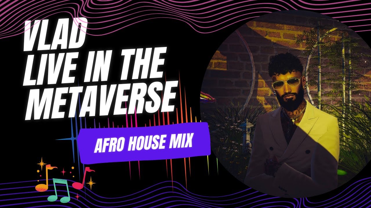 AFRO HOUSE SET FROM THE METAVERSE | VLAD | SECONDLIFE