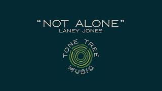 Laney Jones - "Not Alone"