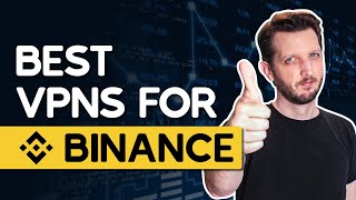 Best VPNs for Binance: Access Safely in 2024