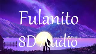 Becky G, El Alfa - Fulanito (8D AUDIO)