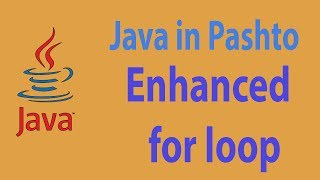 55. Enhanced for loop in Java - Pashto