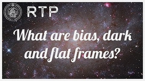 Robotic Telescope Project: What are bias, dark and flat frames?