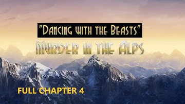 MURDER IN THE ALPS Walkthrough gameplay part 4 - FULL CHAPTER 4 DANCING WITH THE BEASTS - No comm.