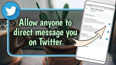 How to allow direct message from anyone on Twitter
