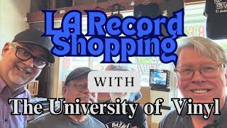 LA Record Shopping with The University of Vinyl!