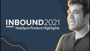 INBOUND 2021: HubSpot Product Highlights