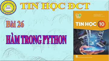 Bài 26: Hàm trong Python - Tin Học 10 - Kết nối tri thức