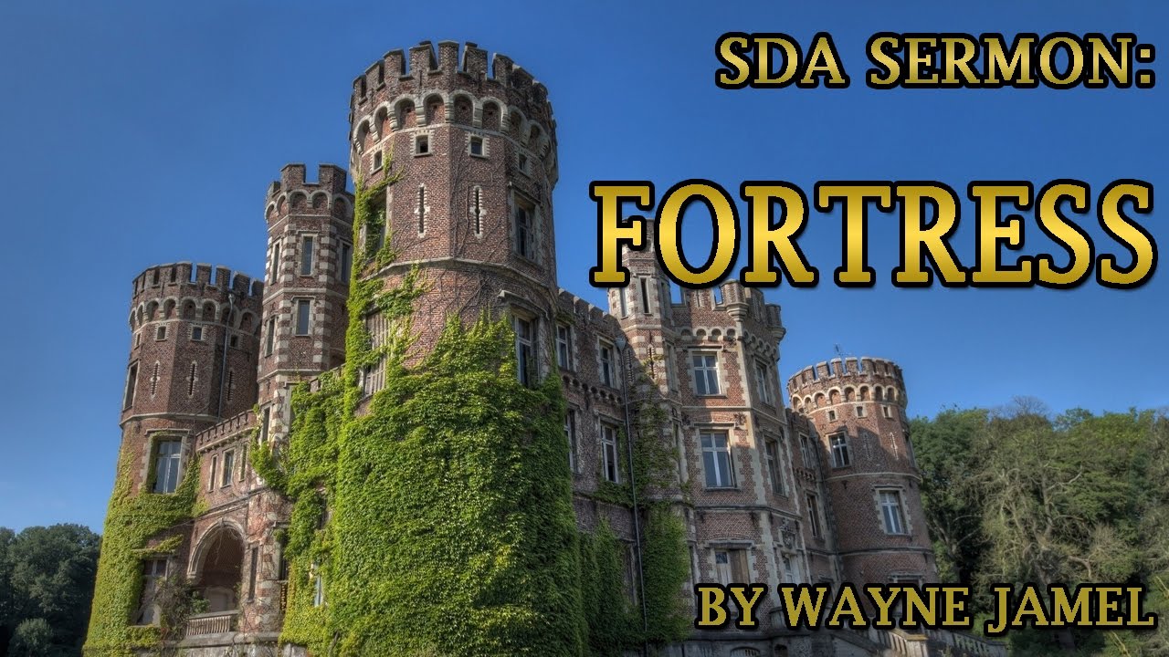 SDA Sermon: FORTRESS By Wayne Jamel