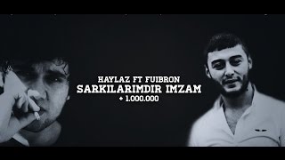 Haylaz Ft Fuibron - Şarkılarımdır İmzam - 2015 (Bunalım Beat) Resimi