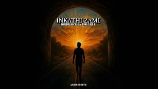 Calvin De Britix inkathi Zami Ft Skhushu Vocals  Samu Souls  