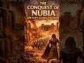 THE CONQUEST OF NUBIA — Egypt’s Southern Iron Wall #epichistory #history