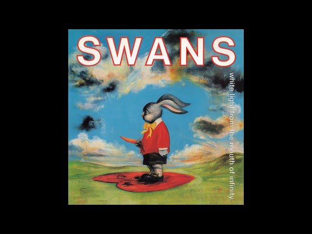 Swans - Better Than You