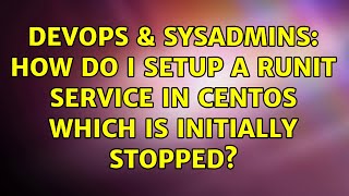 Celebrity DevOps & SysAdmins: How do I setup a runit service in Centos which is initially stopped? Profile
