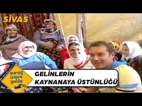 Sivas'ta Gelin Kaynana İlişkisi - Sivas | Şoray Uzun Yolda