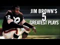 Jim Brown's Top 5 Runs