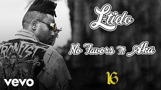 L-Tido - No Favors (Audio) ft. AKA