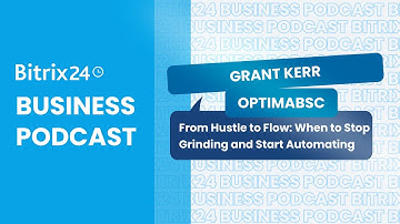 From Hustle to Flow: Stop Grinding and Start Automating With OptimaBSC | Bitrix24 Partner Podcast
