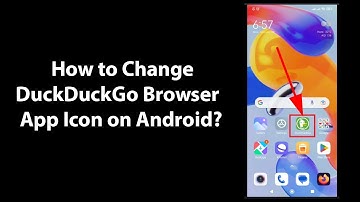 How to Change DuckDuckGo Browser App Icon on Android?