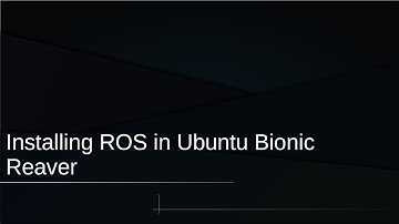 Installing ROS Ubuntu18.04