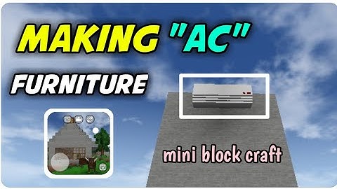 Making a "AC" furniture in mini block craft