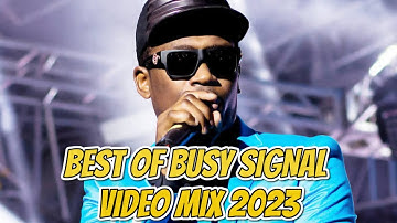 BEST OF BUSY SIGNAL VIDEO MIX 2023 BY DJ CARLOS