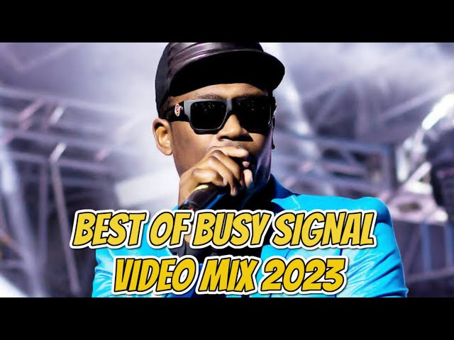 BEST OF BUSY SIGNAL VIDEO MIX 2023 BY DJ CARLOS class=