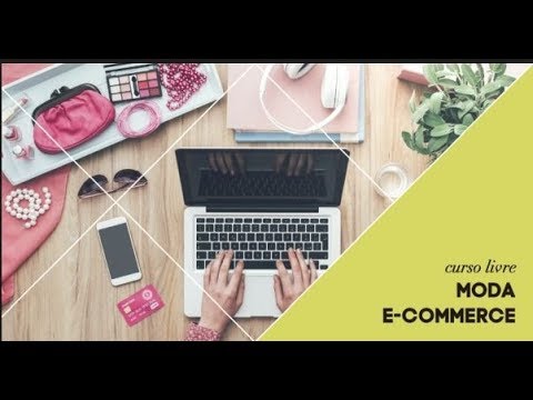 Curso ecommerce de moda partindo do absoluto zero | Vender roupas pela ...