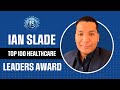 Exclusive Interview with Ian Slade | Insights from a Top 100 Healthcare Leader