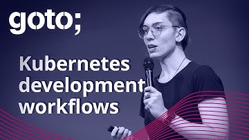 Successful Kubernetes Development Workflows • Ellen Körbes • GOTO 2021