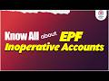 Know all about EPF Inoperative Accounts | When Does EPF Account stops earning interest @officialepfo